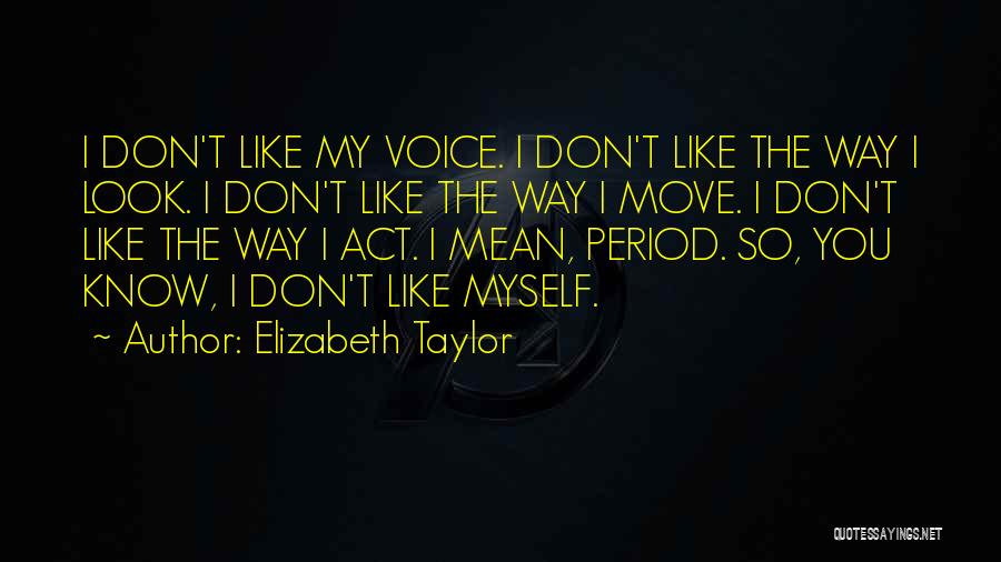 Act Like You Don't Know Quotes By Elizabeth Taylor