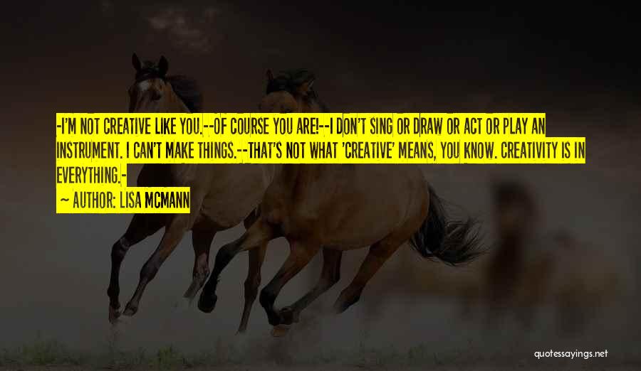 Act Like You Don't Know Quotes By Lisa McMann