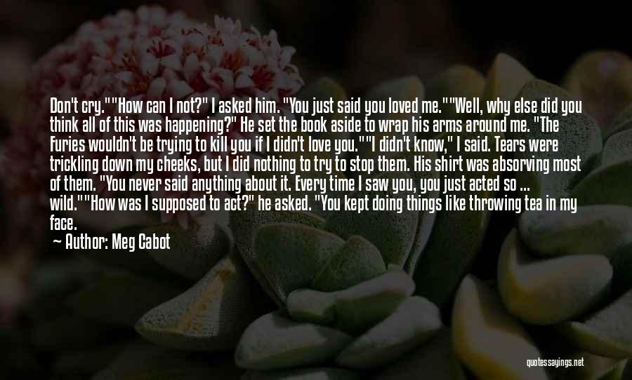 Act Like You Don't Know Quotes By Meg Cabot