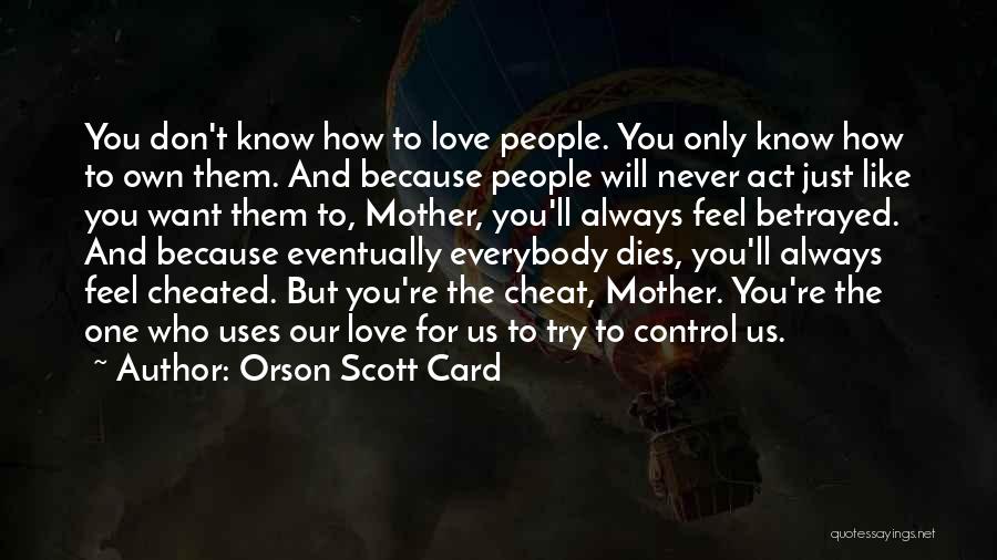 Act Like You Don't Know Quotes By Orson Scott Card