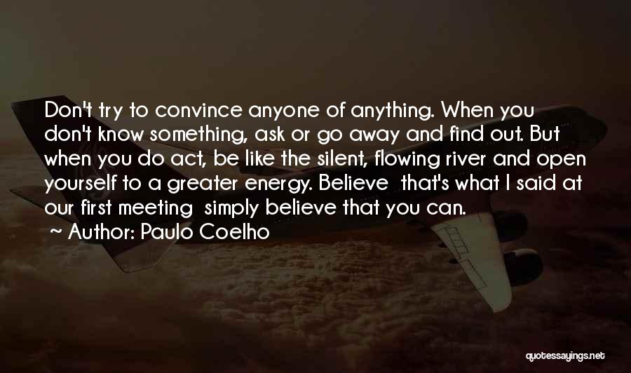 Act Like You Don't Know Quotes By Paulo Coelho