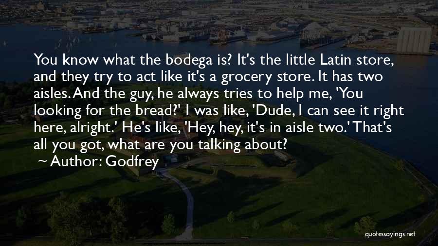 Act Like You Quotes By Godfrey