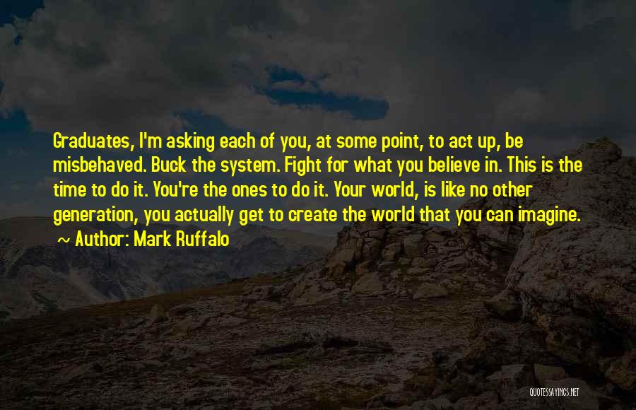 Act Like You Quotes By Mark Ruffalo