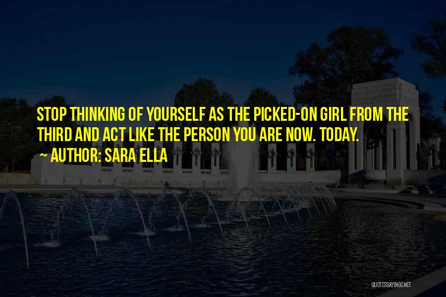 Act Like You Quotes By Sara Ella