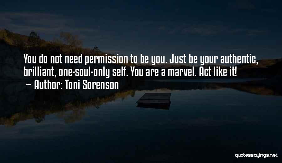 Act Like You Quotes By Toni Sorenson