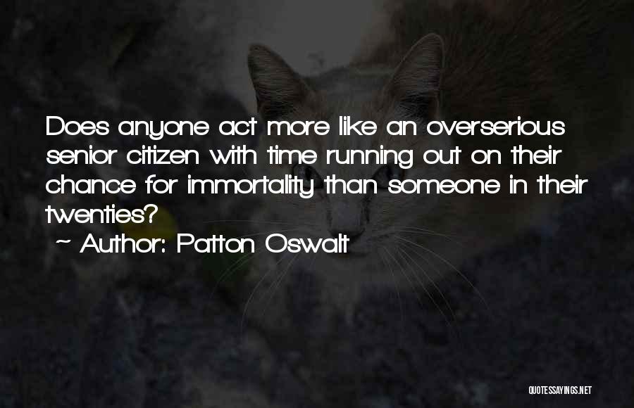 Act Like Your Age Quotes By Patton Oswalt