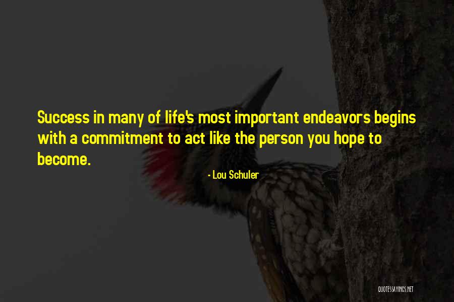 Act Most Important Quotes By Lou Schuler Act Most Important Quotes By Lou Schuler