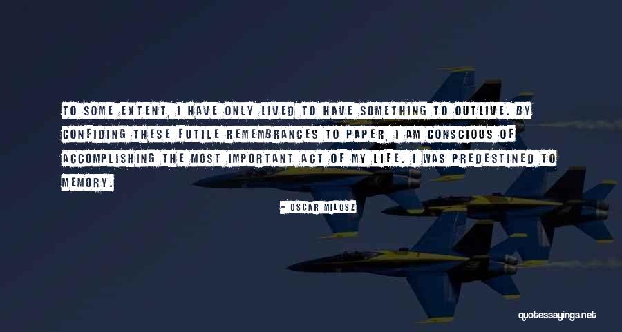 Act Most Important Quotes By Oscar Milosz Act Most Important Quotes By Oscar Milosz