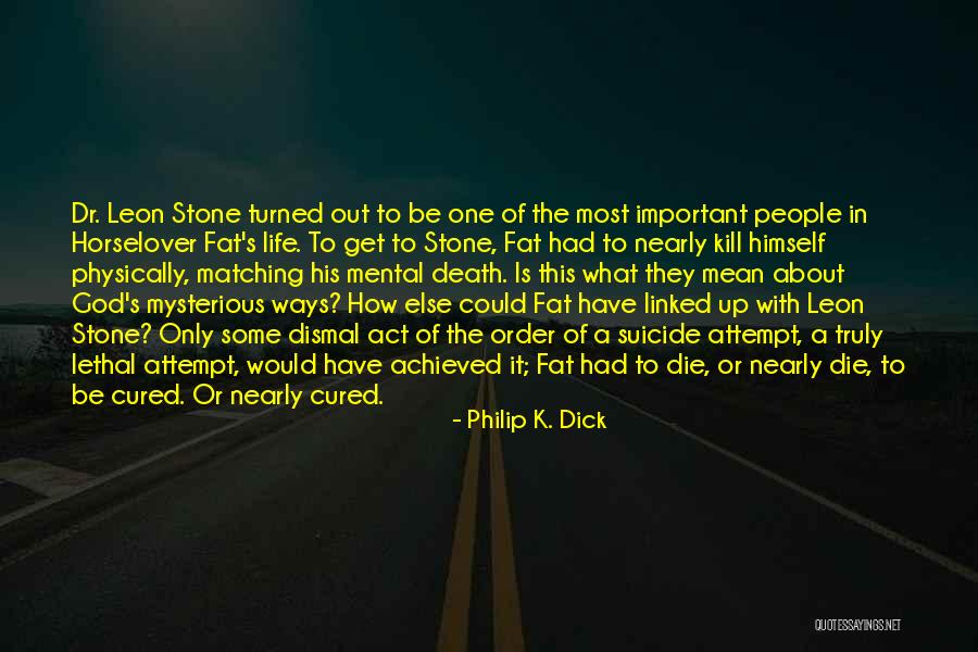 Act Most Important Quotes By Philip K. Dick Act Most Important Quotes By Philip K. Dick