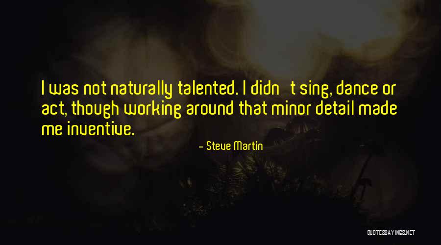Act Naturally Quotes By Steve Martin Act Naturally Quotes By Steve Martin