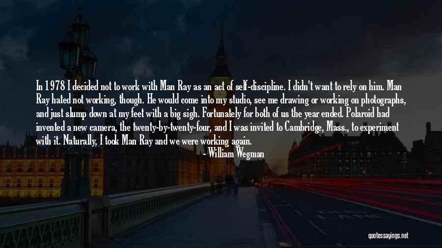 Act Naturally Quotes By William Wegman Act Naturally Quotes By William Wegman
