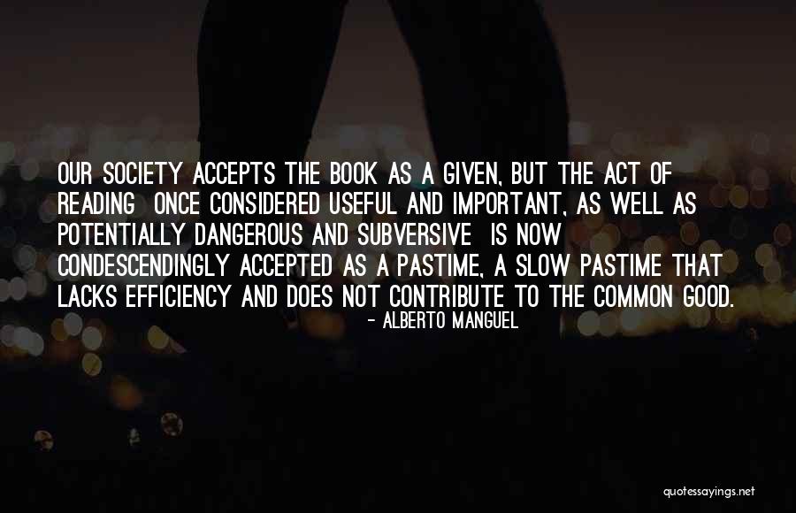 Act Now Quotes By Alberto Manguel