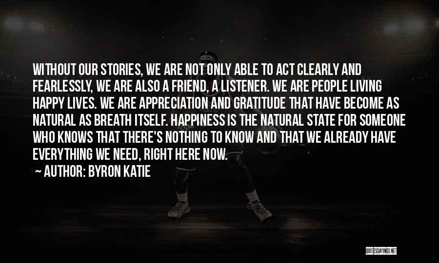 Act Now Quotes By Byron Katie