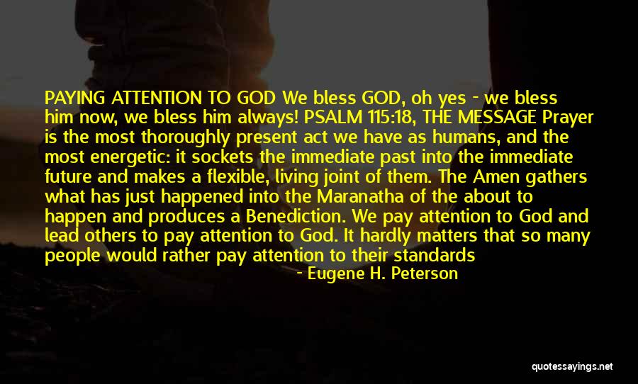 Act Now Quotes By Eugene H. Peterson