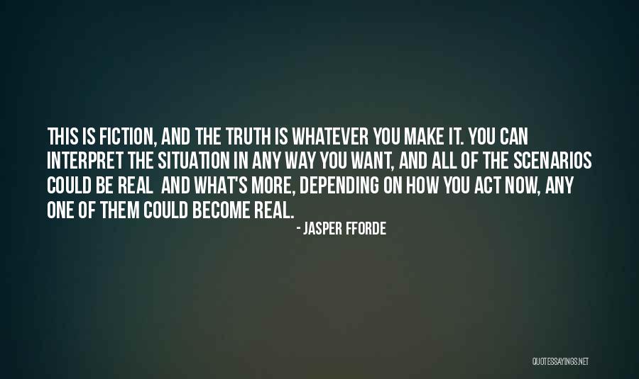 Act Now Quotes By Jasper Fforde