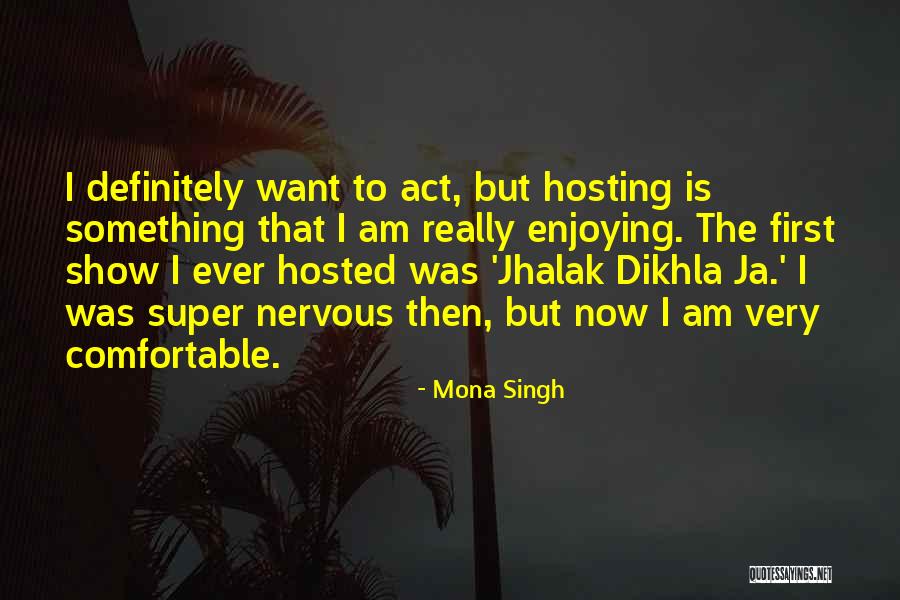 Act Now Quotes By Mona Singh