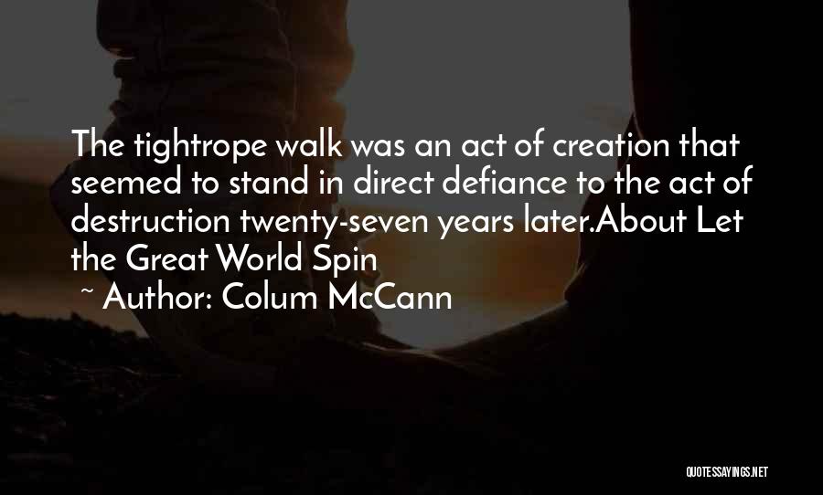 Act Now Think Later Quotes By Colum McCann