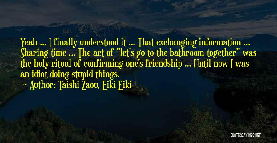 Act Of Sharing Quotes By Taishi Zaou, Eiki Eiki
