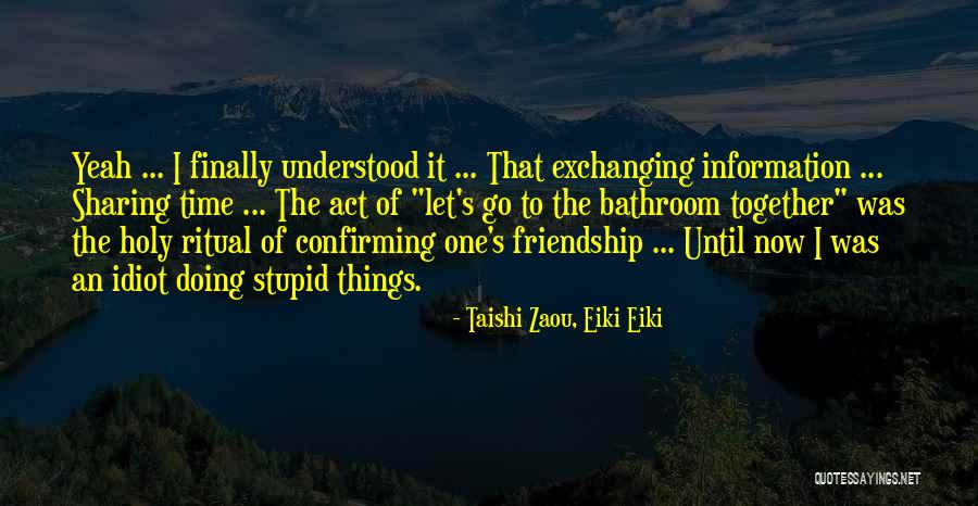 Act Of Sharing Quotes By Taishi Zaou, Eiki Eiki