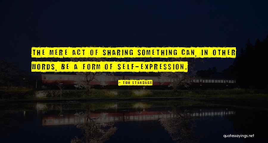 Act Of Sharing Quotes By Tom Standage Act Of Sharing Quotes By Tom Standage