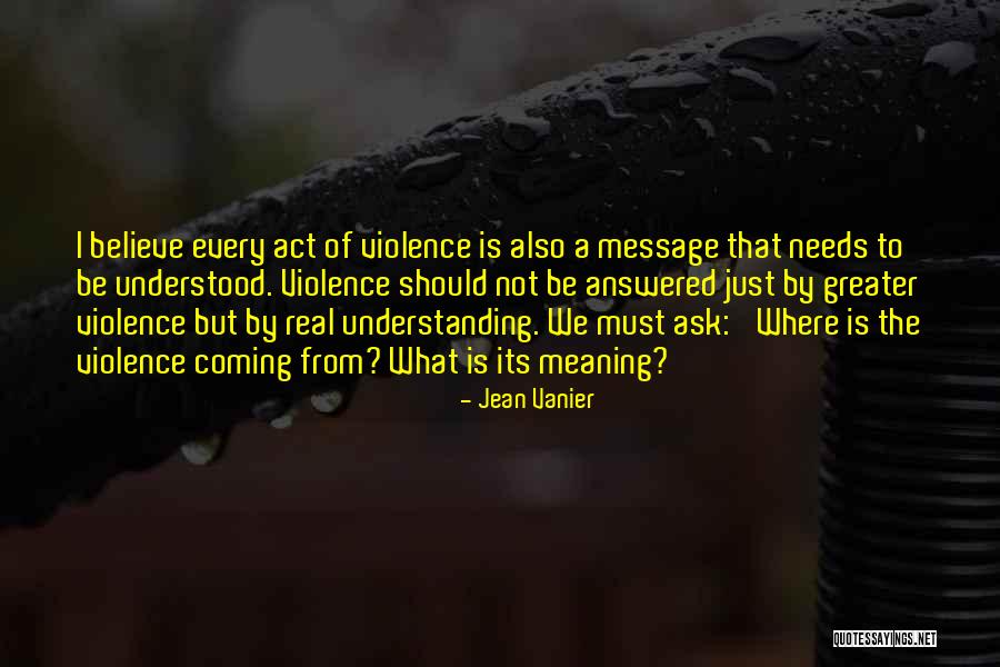 Act Of Violence Quotes By Jean Vanier Act Of Violence Quotes By Jean Vanier