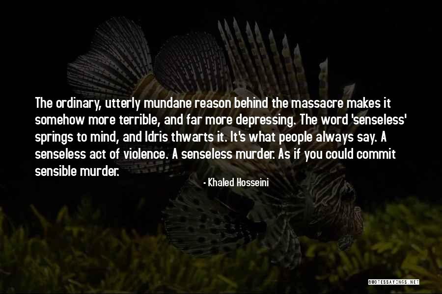 Act Of Violence Quotes By Khaled Hosseini Act Of Violence Quotes By Khaled Hosseini