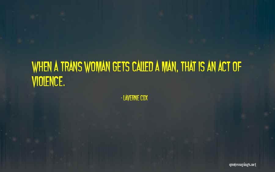 Act Of Violence Quotes By Laverne Cox Act Of Violence Quotes By Laverne Cox