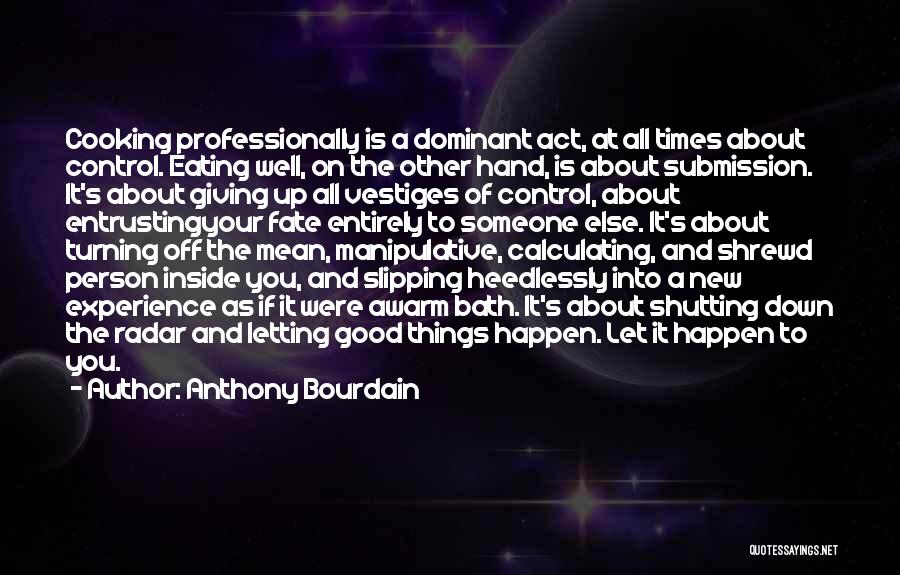 Act Professionally Quotes By Anthony Bourdain