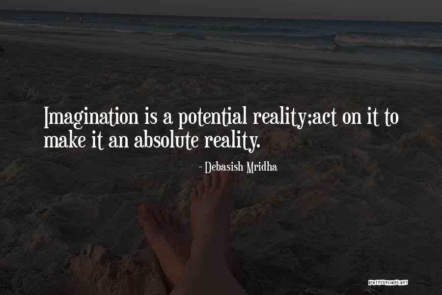Act Quotes Quotes By Debasish Mridha Act Quotes Quotes By Debasish Mridha