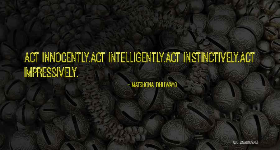 Act Quotes Quotes By Matshona Dhliwayo Act Quotes Quotes By Matshona Dhliwayo