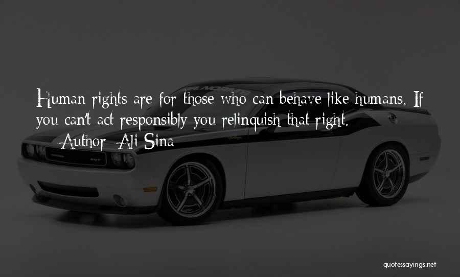 Act Responsibly Quotes By Ali Sina