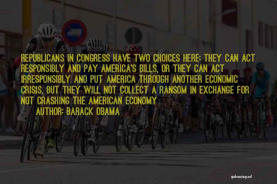 Act Responsibly Quotes By Barack Obama