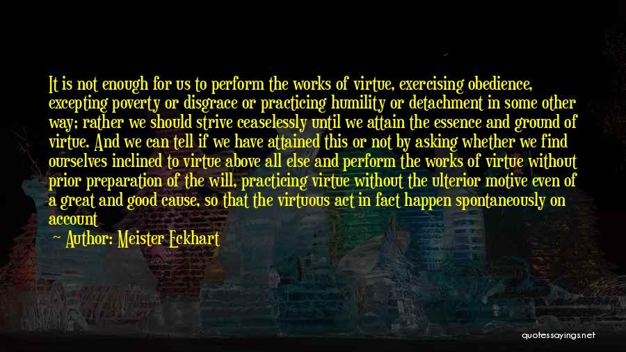 Act Spontaneously Quotes By Meister Eckhart