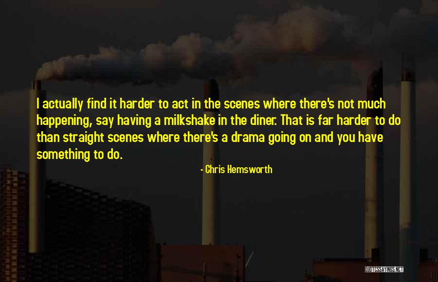 Act Straight Quotes By Chris Hemsworth Act Straight Quotes By Chris Hemsworth