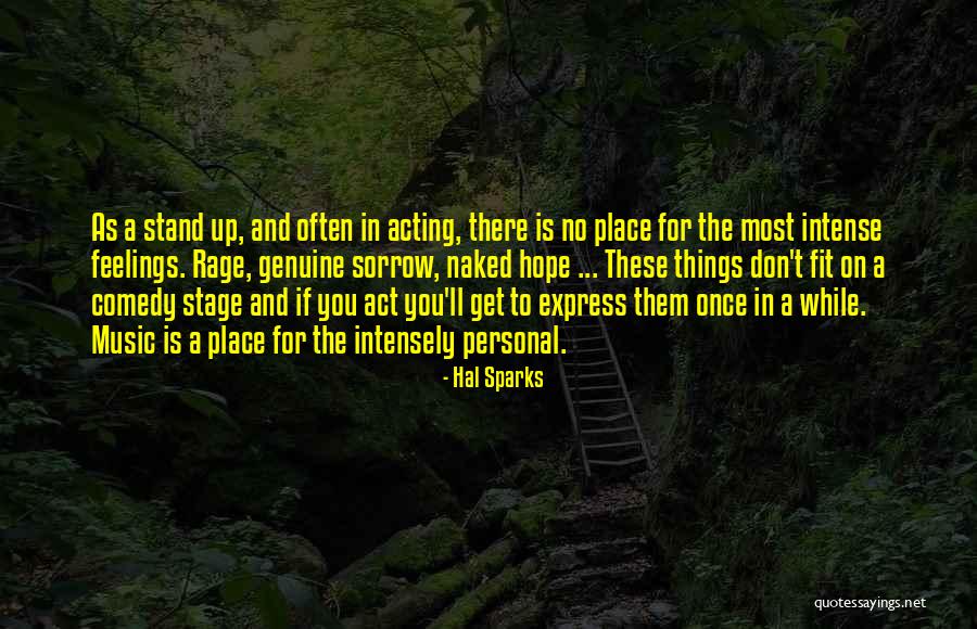 Act That Is Not Genuine Quotes By Hal Sparks Act That Is Not Genuine Quotes By Hal Sparks