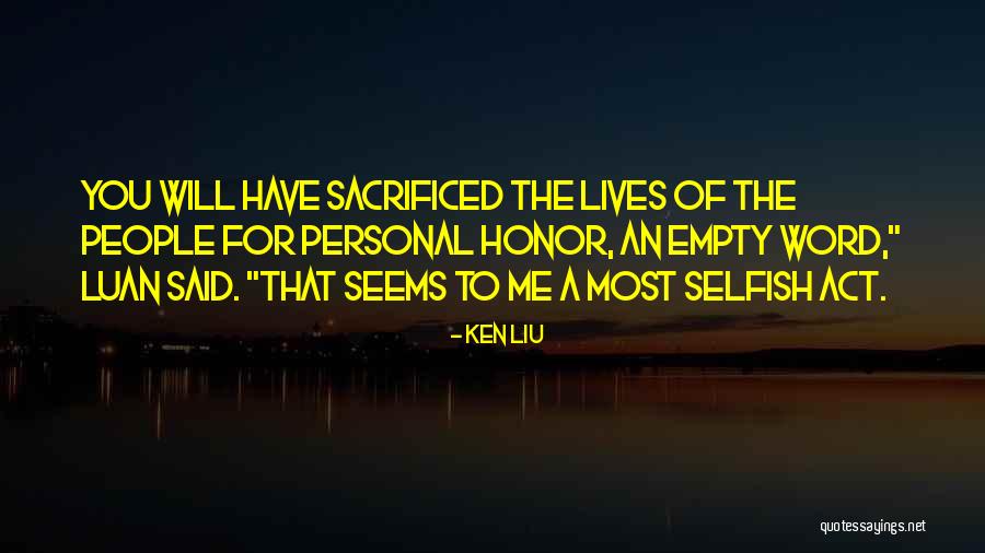 Act That Said All People Quotes By Ken Liu Act That Said All People Quotes By Ken Liu