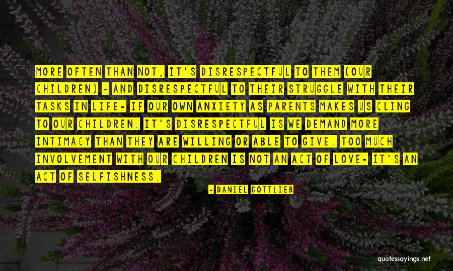 Act Therapy Quotes By Daniel Gottlieb Act Therapy Quotes By Daniel Gottlieb