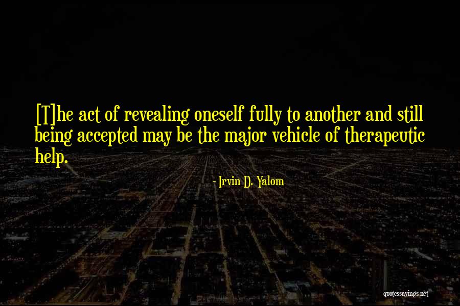 Act Therapy Quotes By Irvin D. Yalom Act Therapy Quotes By Irvin D. Yalom