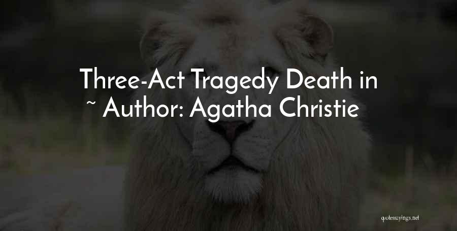 Act Three Quotes By Agatha Christie