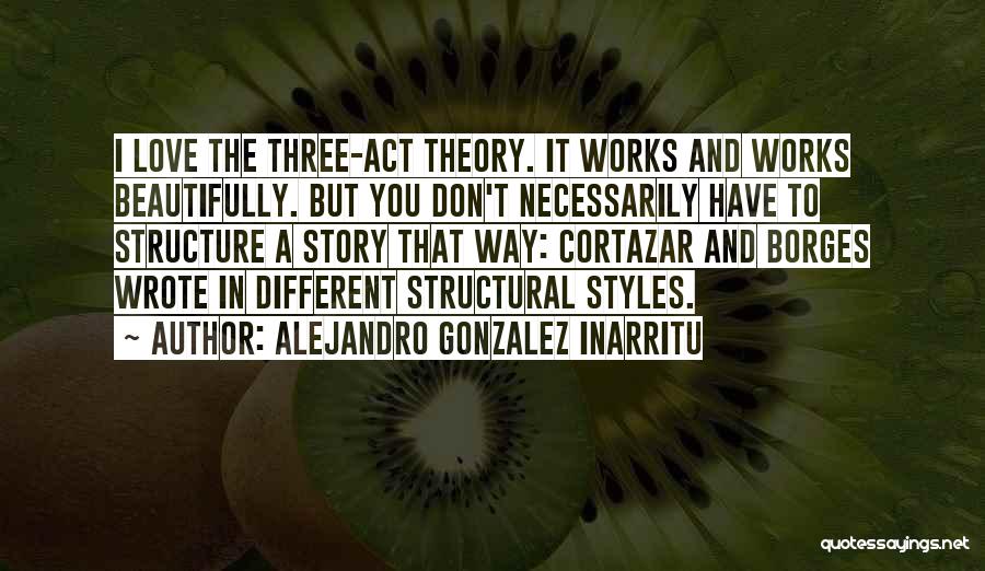 Act Three Quotes By Alejandro Gonzalez Inarritu