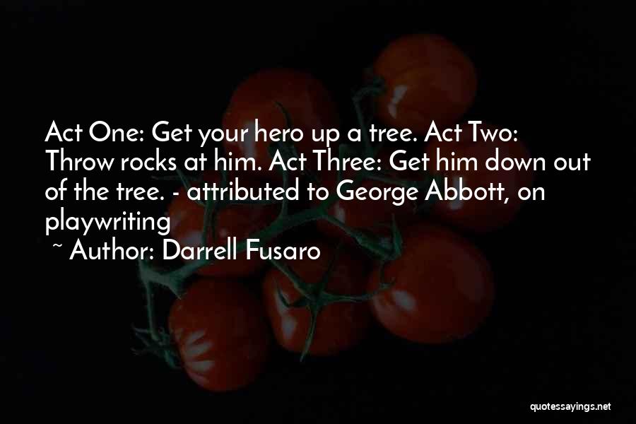 Act Three Quotes By Darrell Fusaro