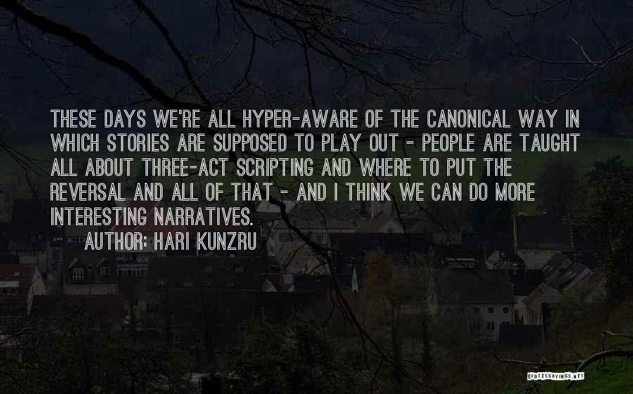 Act Three Quotes By Hari Kunzru