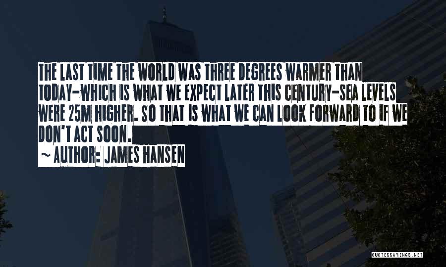 Act Three Quotes By James Hansen