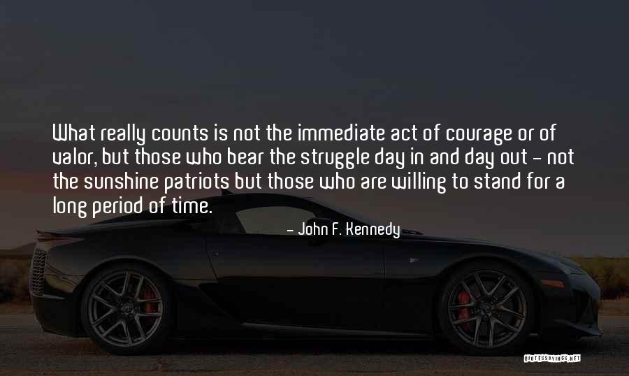 Act Valor Quotes By John F. Kennedy