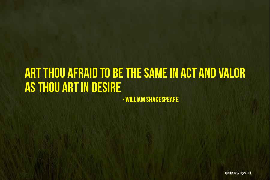 Act Valor Quotes By William Shakespeare