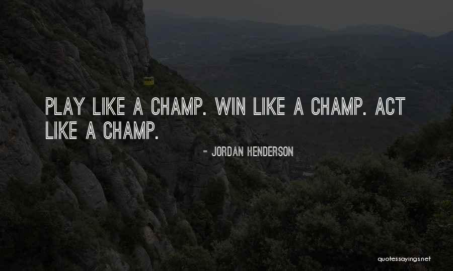 Act With Wonder Quotes By Jordan Henderson Act With Wonder Quotes By Jordan Henderson