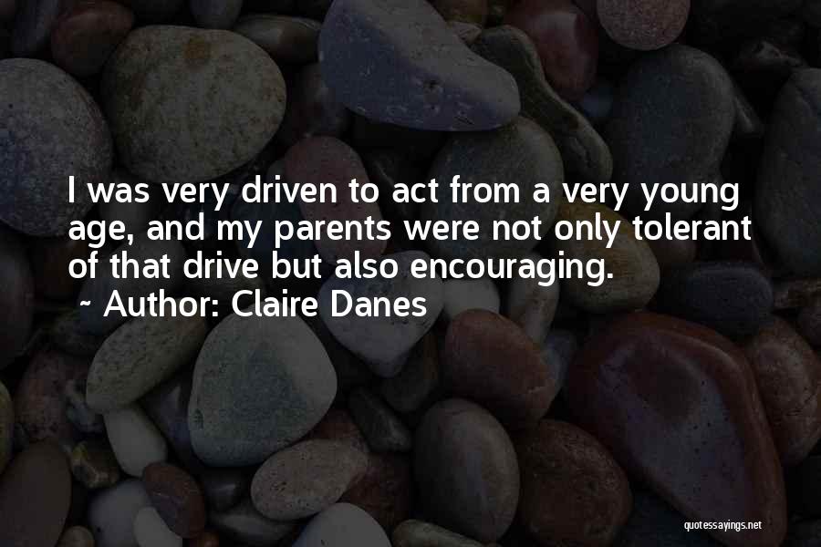 Act Your Own Age Quotes By Claire Danes