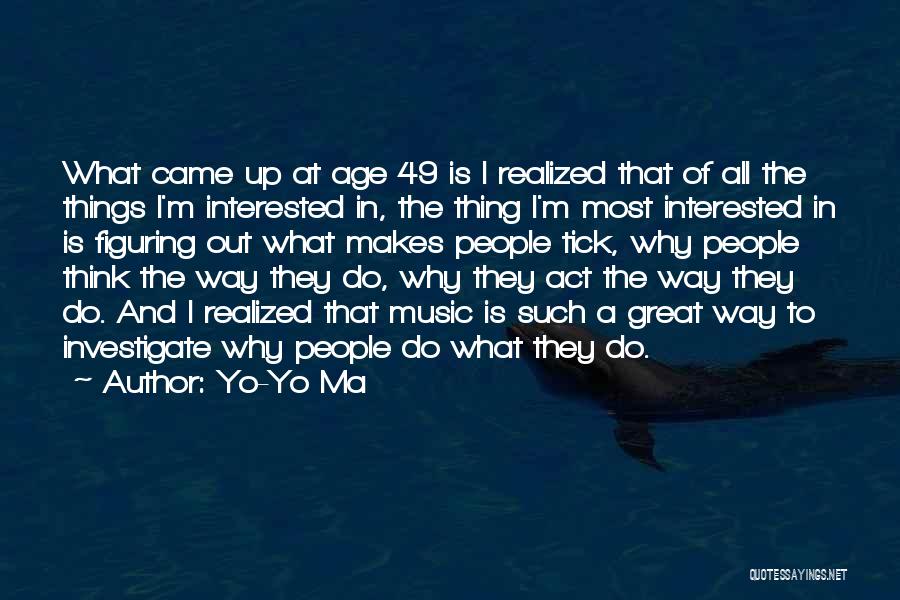 Act Your Own Age Quotes By Yo-Yo Ma