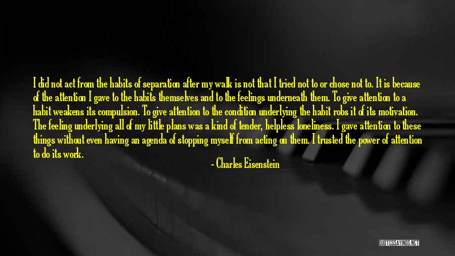 Act Your Plans Quotes By Charles Eisenstein Act Your Plans Quotes By Charles Eisenstein