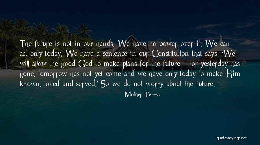 Act Your Plans Quotes By Mother Teresa Act Your Plans Quotes By Mother Teresa